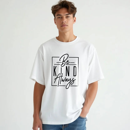 be kind always quote oversized t shirt