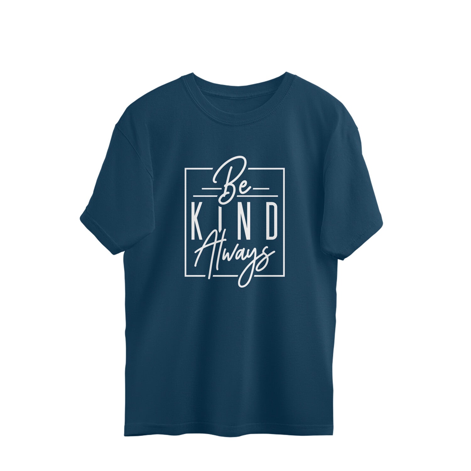 be kind always quote oversized t shirt